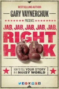 Book review of "Jab, Jab, Jab, Right Hook" by Gary Vaynerchuk